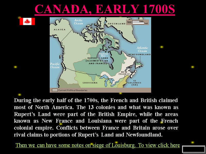 During the early half of the 1700s, the French and British claimed most of
